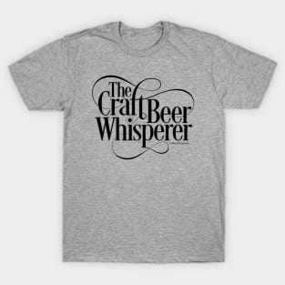 The Craft Beer Whisperer - funny beer lover T-Shirt